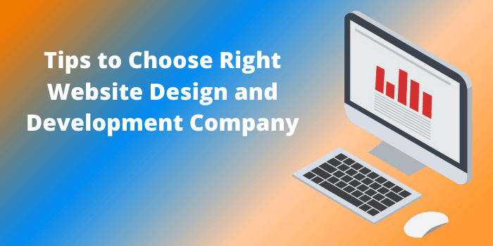 Tips to Choose Right Website Design and Development Company