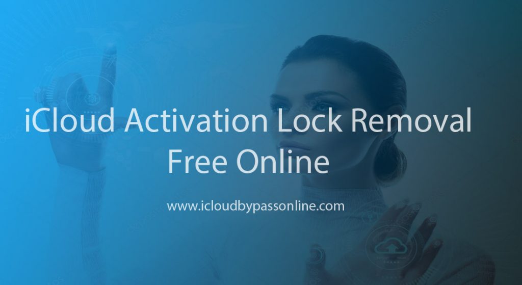 iCloud Actavtion Lock Removal Free Online